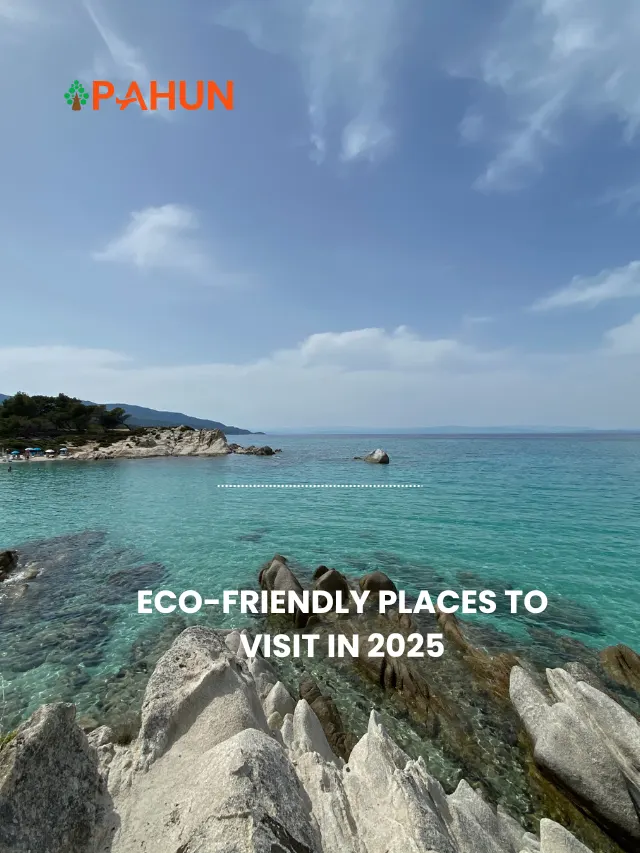 Eco-Friendly Places to Visit in 2025